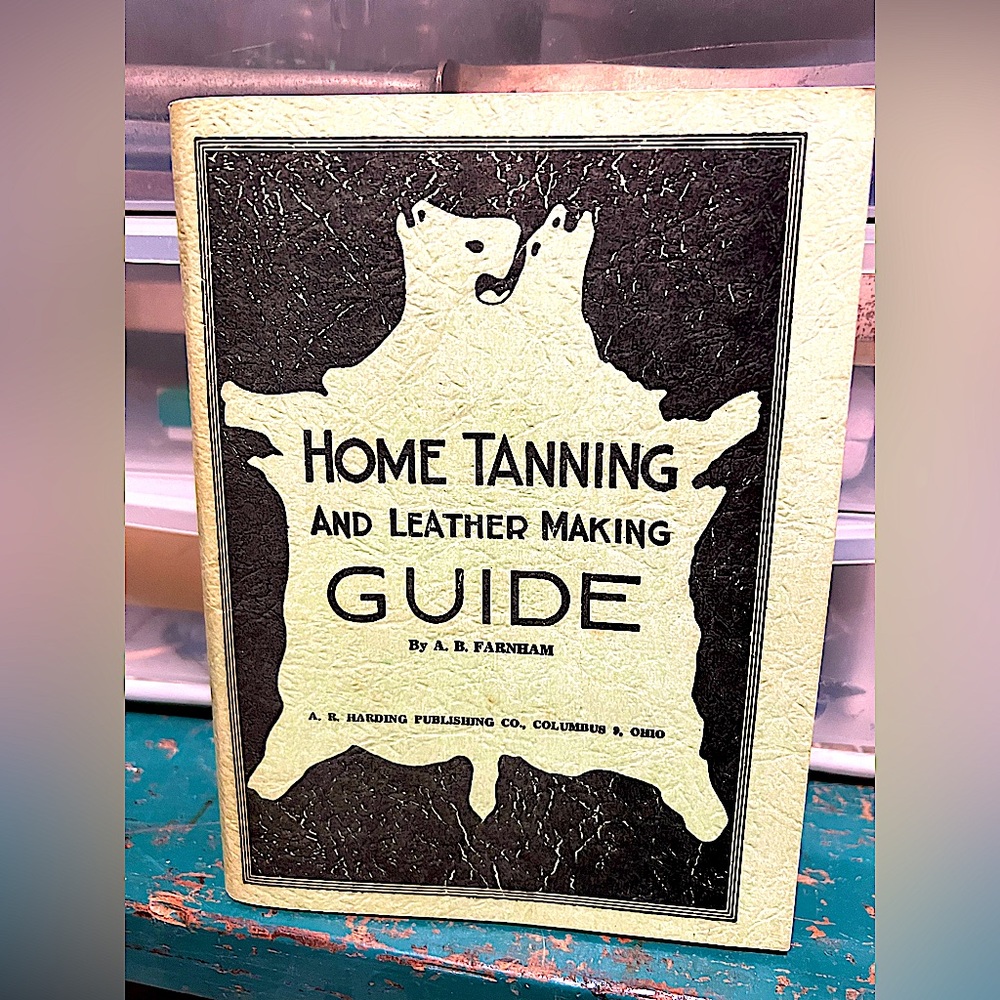 Home Tanning and Leather Making Guide Booklet